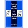 thumbnail image 1 of Seeking Middle Ground on Social Security Reform (Paperback), 1 of 1