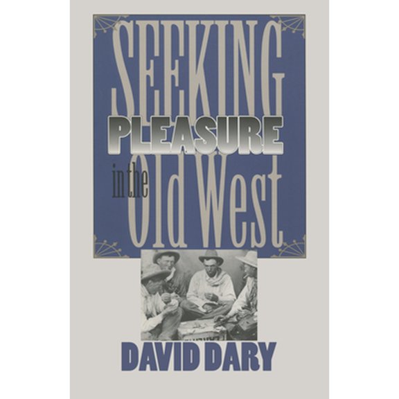 Pre-Owned Seeking Pleasure in the Old West (Paperback) 9780700608287