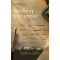 thumbnail image 1 of Seeking Surrender: How My Friendship with a Trappist Monk Taught Me to Trust and Embrace Life, (Paperback), 1 of 1