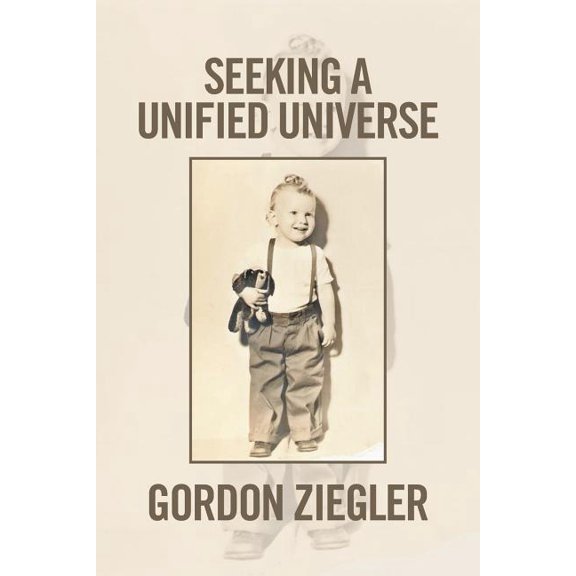 Seeking a Unified Universe (Paperback)