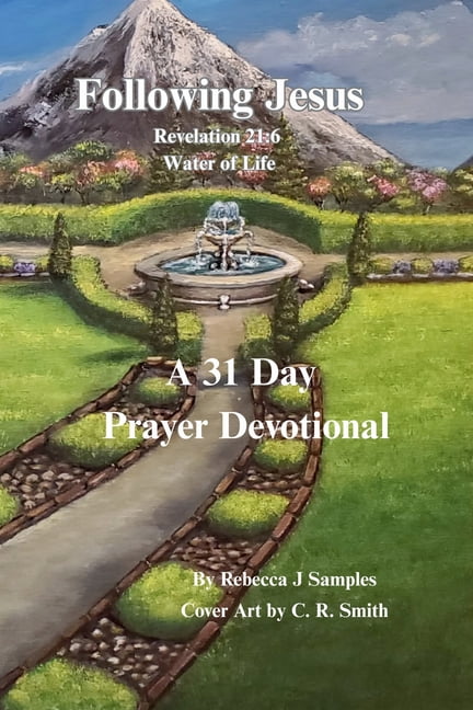 Seeking the Lord God Almighty Following Jesus: Revelation 21:6 Water of Life, (Paperback)