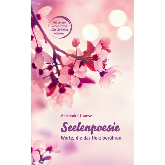 Seelenpoesie - Worte, die das Herz berühren (Paperback)