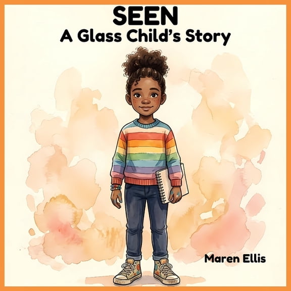 Seen: A Glass Child's Story, (Paperback)