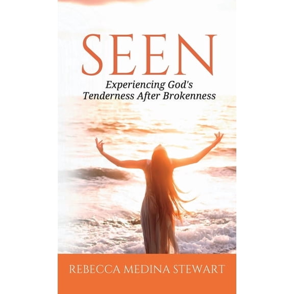 Seen: Experiencing God's Tenderness After Brokenness, (Hardcover)