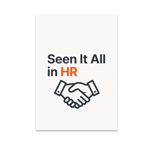 Seen It All in HR - Human Resources Professional - 13x19 Poster Print