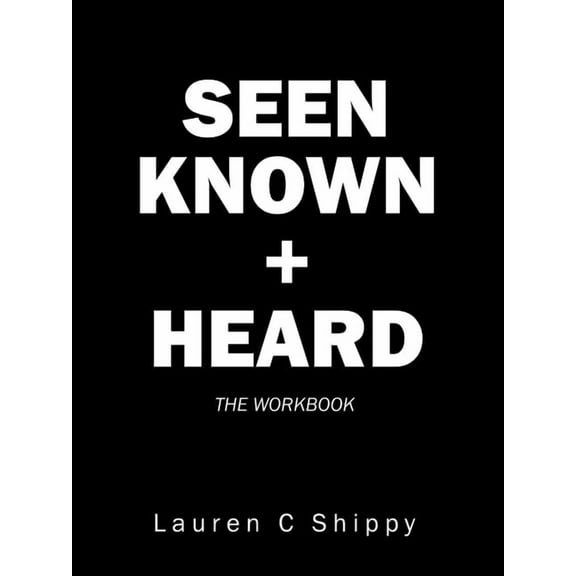 Seen Known + Heard: The Workbook, (Paperback)