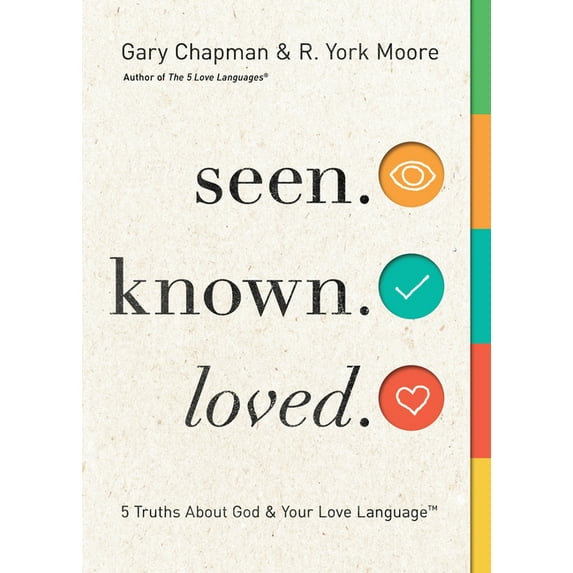 Seen. Known. Loved.: 5 Truths about God and Your Love Language, (Paperback)