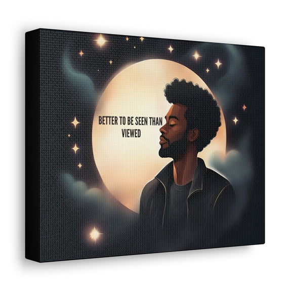 Seen, Not Just Viewed Canvas