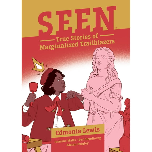 Seen - True Stories of Marginalized Trai Seen: Edmonia Lewis, (Paperback)