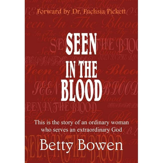 Seen in the Blood: This Is the Story of an Ordinary Woman Who Serves an Extraordinary God (Hardcover)