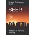 thumbnail image 1 of Seer: 30 Years of Remote Viewing....and Counting, (Paperback), 1 of 1