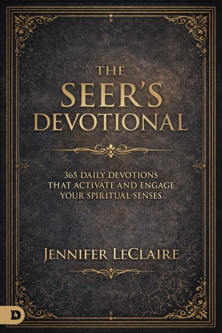 The Seer's Devotional: 365 Daily Devotions That Activate and Engage Your Spiritual Senses, (Paperback)