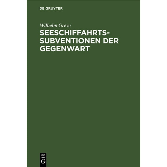 Seeschiffahrts-Subventionen Der Gegenwart, (Hardcover)