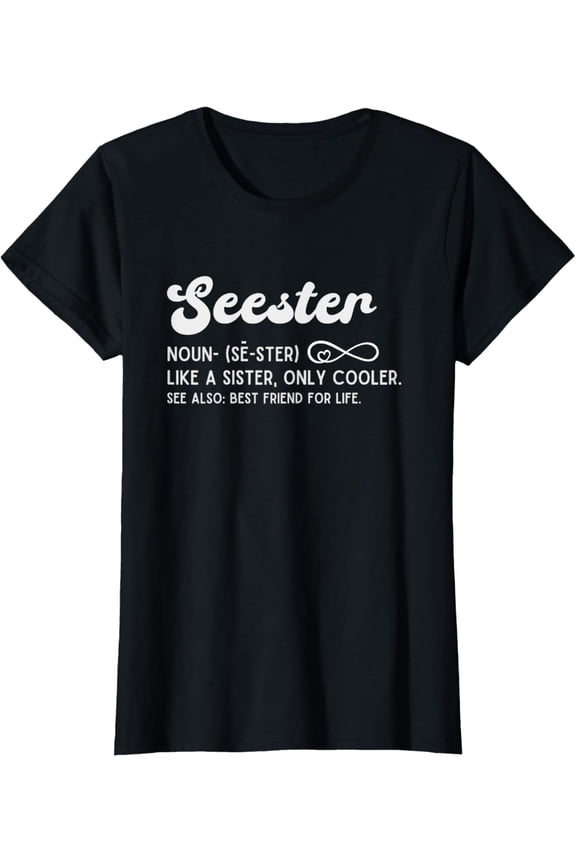 Seester Definition Like A Sister Only Cooler T-Shirt mens t shirt，black，women，funny，misfits，men，journey