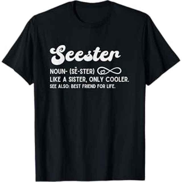 Seester Definition Like A Sister Only Cooler TShirt