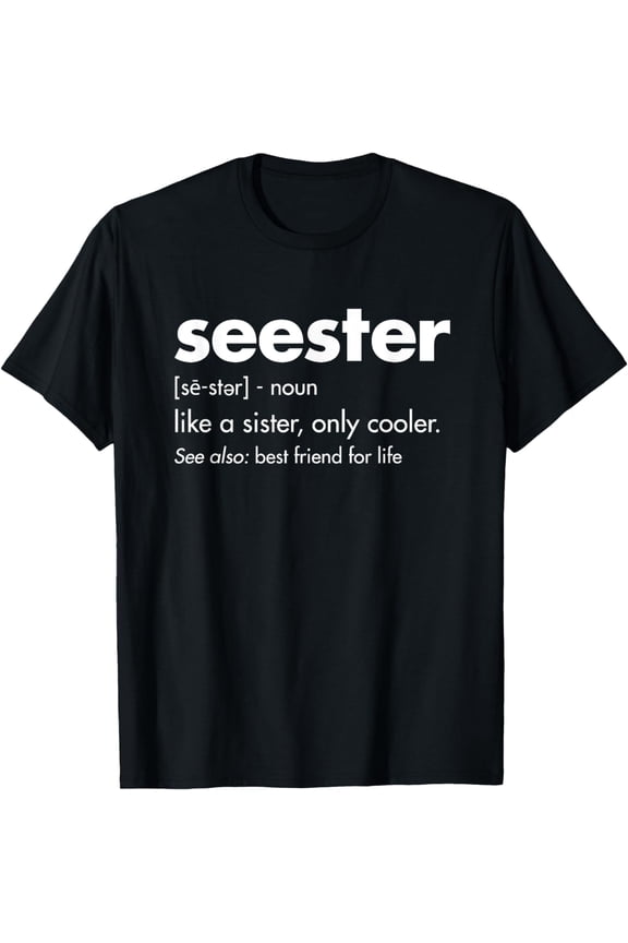 Seester Definition Mom Sister Friend Seester T-Shirt