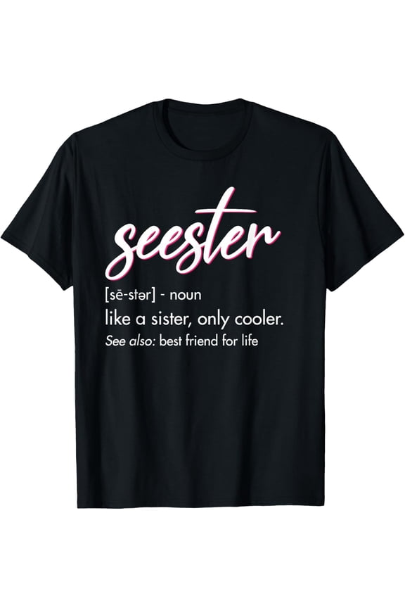 t-shirt Seester Definition Mom Sister Friend Sister Apparel T-Shirt mens,black,women,funny,journey,Crew Neck, Short Sleeve,printing