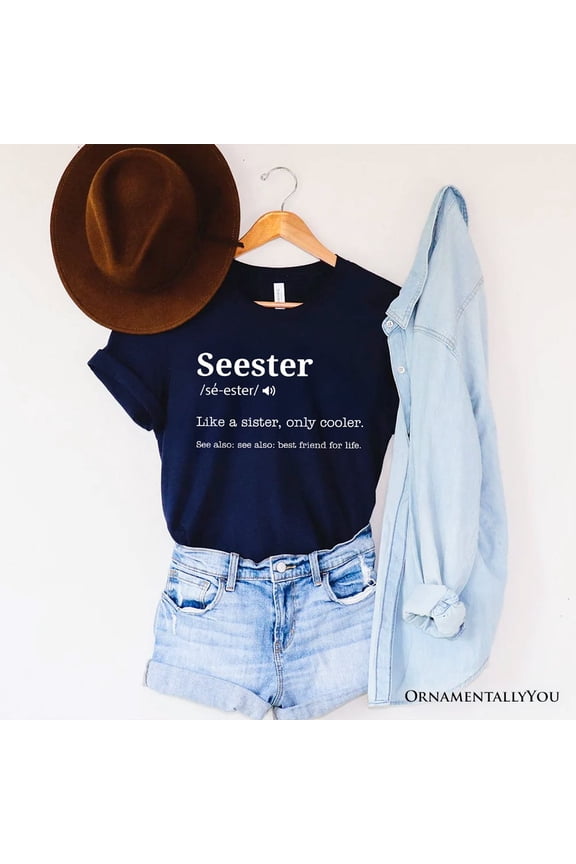 Seester Definition T-Shirt, Funny Tee for Cool and Close Sisters