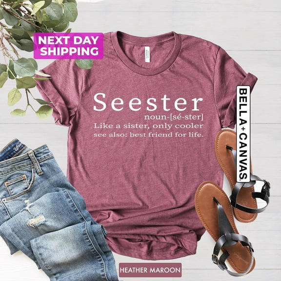 Seester Noun Shirt, Seester Definition T-Shirt, Sister, Best Sister Gift, Saying Shirt, Best Friend Shirt, BFF Birthday Shirt All Size S-5Xl