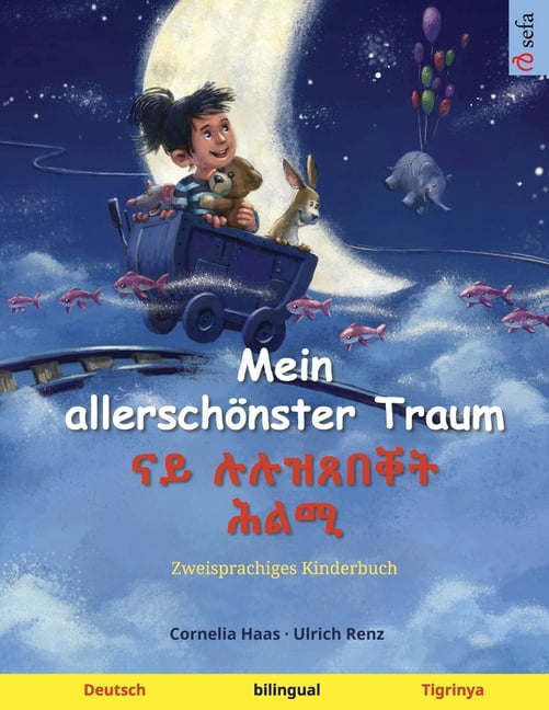 Sefa Bilinguale BilderbÃ¼cher Mein allerschÃ¶nster Traum - ናይ ሉሉዝጸበቐት ሕልሚ (Deut, (Paperback)