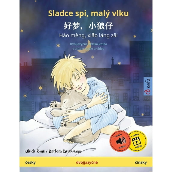 Sefa Picture Books in Two Languages Sladce spi, malý vlku - 好梦,小狼仔 - Hǎo mèng, xiǎo láng zǎi (č, (Paperback)