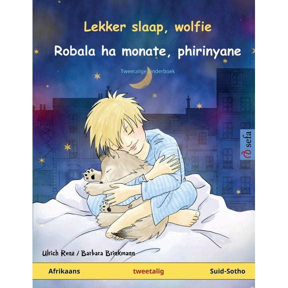 Sefa Picture Books in Two Languages Lekker slaap, wolfie - Robala ha monate, phirinyane (Afrikaans - Suid-Sotho): Tweetalige kinderboek, (Paperback)