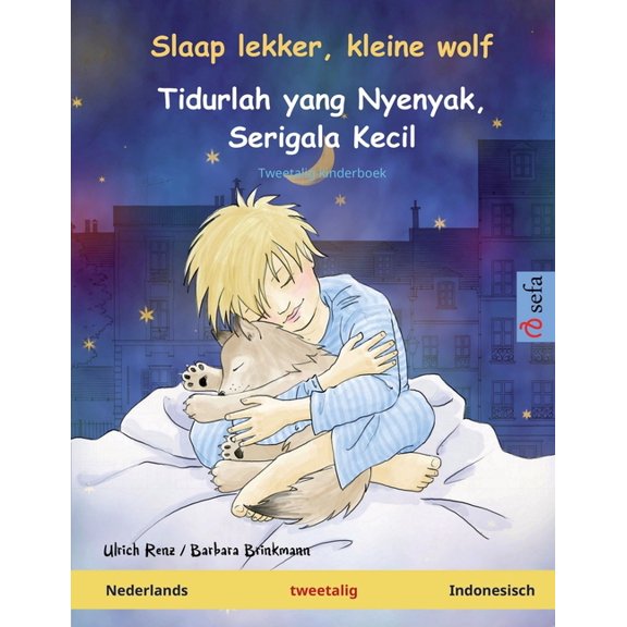 Sefa Prentenboeken in Twee Talen Slaap lekker, kleine wolf - Tidurlah yang Nyenyak, Serigala Kecil (Nederlands - Indonesisch): Tweetalig kinderboek, (Paperback)