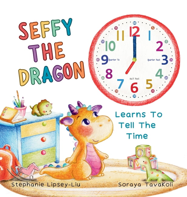 Seffy the Dragon Learns to Tell the Time, (Hardcover)