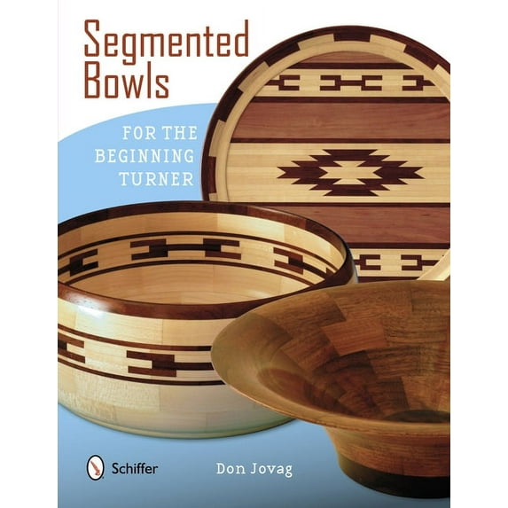 Segmented Bowls for the Beginning Turner, (Paperback)