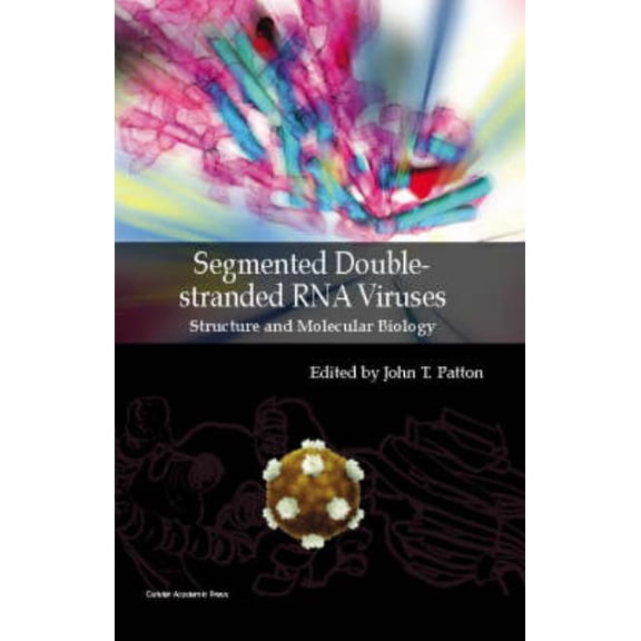 Segmented Double-stranded RNA Viruses: Structure and Molecular Biology, (Hardcover)
