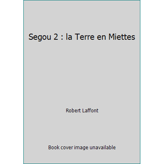 Pre-Owned Segou 2 : la Terre en Miettes (Unknown) 2253041947 9782253041948