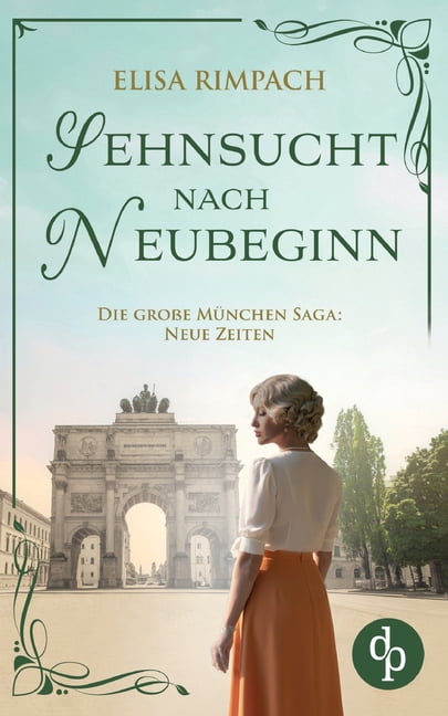 Sehnsucht nach Neubeginn: Die historische Familiensaga im 20. Jahrhundert, (Paperback)