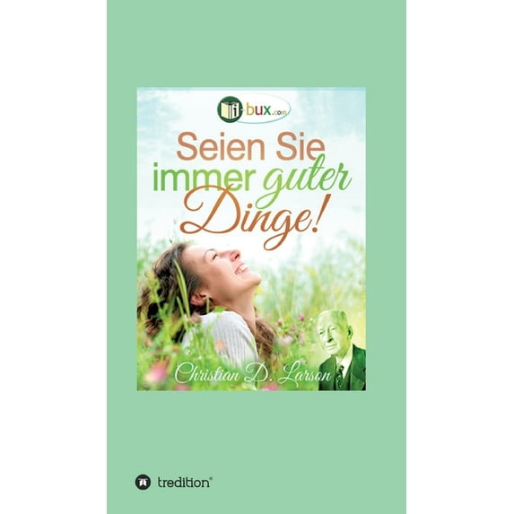 Seien Sie immer guter Dinge! (Hardcover)