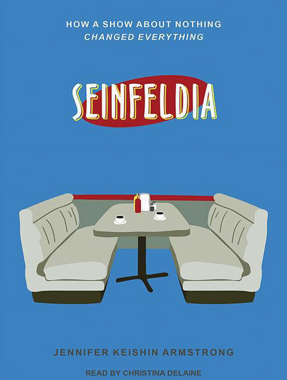 Seinfeldia: How a Show about Nothing Changed Everything (Audiobook) -  Walmart Business Supplies
