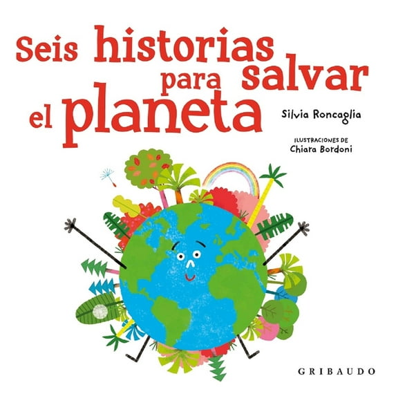 Seis Historias Para Salvar El Planeta (Hardcover)