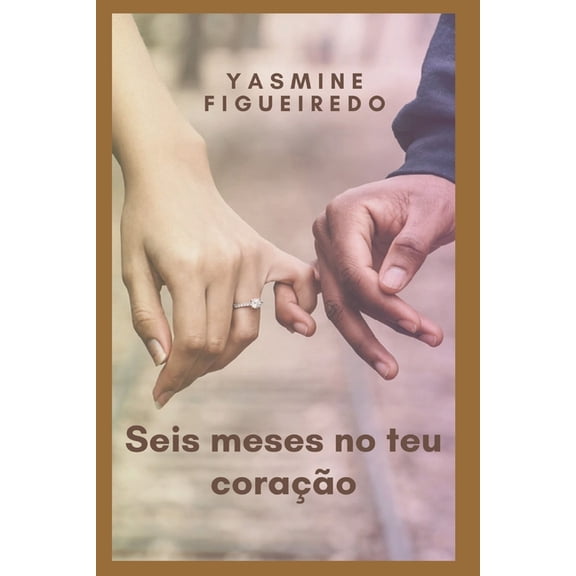 Seis meses no teu corao: O reencontro, (Paperback)