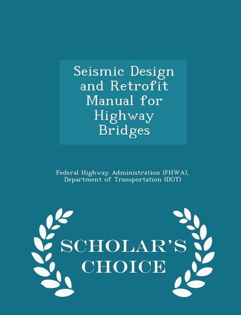 Seismic Design and Retrofit Manual for Highway Bridges - Scholar's Choice Edition, (Paperback)
