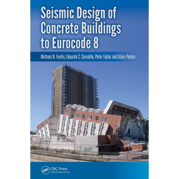 Seismic Design of Concrete Buildings to Eurocode 8, (Paperback ...