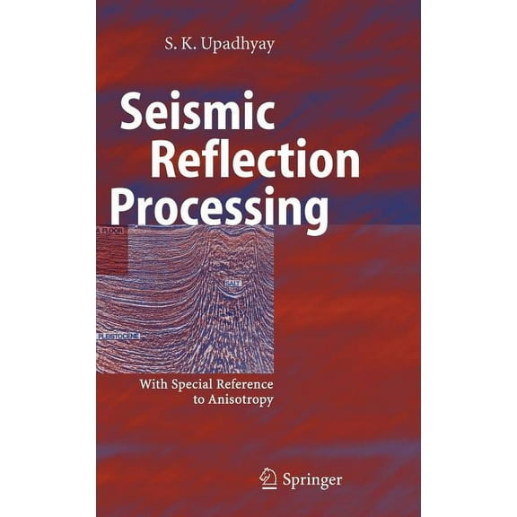 Seismic Reflection Processing: With Special Reference to Anisotropy, (Hardcover)