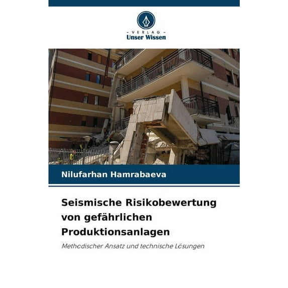 Seismische Risikobewertung von gefährlichen Produktionsanlagen, (Paperback)