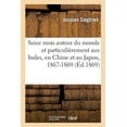 thumbnail image 1 of Seize Mois Autour Du Monde Et Particulièrement Aux Indes, En Chine Et Au Japon, 1867-1869 (Paperback), 1 of 1