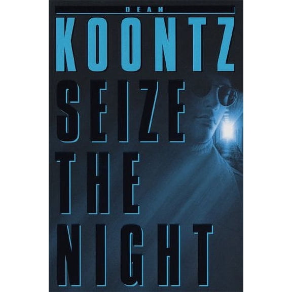 Seize the Night (Hardcover) by Dean R Koontz
