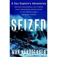 thumbnail image 1 of Pre-Owned Seized: A Sea Captain's Adventures Battling Scoundrels and Pirates While Recovering Stolen Ships in the World's Most Troubled Waters (Hardcover) 0767931386 9780767931380, 1 of 1