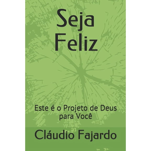 Seja Feliz: Este o Projeto de Deus para Voc (Paperback)