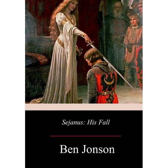 Sejanus: His Fall (Paperback)