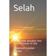 Selah Intentionally Spending Time in the Presence of God, Paperback