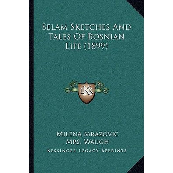 Selam Sketches and Tales of Bosnian Life (1899)