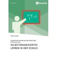 thumbnail image 1 of Selbstorganisiertes Lernen in der Schule. Chancen und Risiken bei der Umsetzung im Schulalltag, (Paperback), 1 of 1
