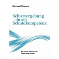 thumbnail image 1 of Selbstvergebung durch Schuldkompetenz (Paperback), 1 of 1