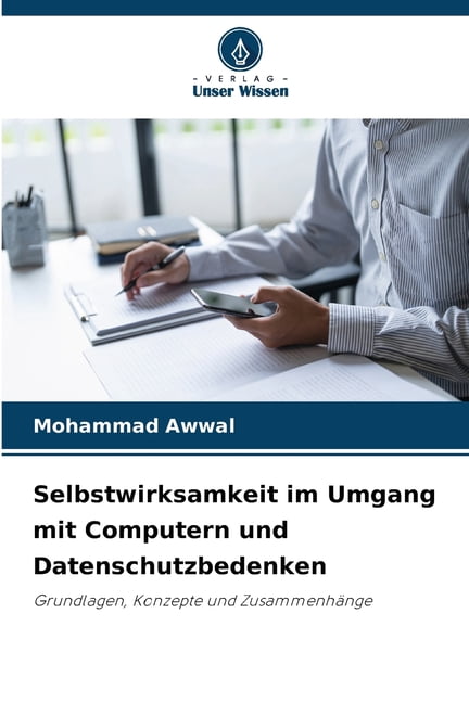 Selbstwirksamkeit im Umgang mit Computern und Datenschutzbedenken, (Paperback)